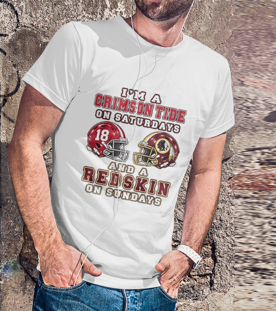 I'm A Crimson Tide On Saturdays And A Redskin On Sundays Football Helmets T-Shirt