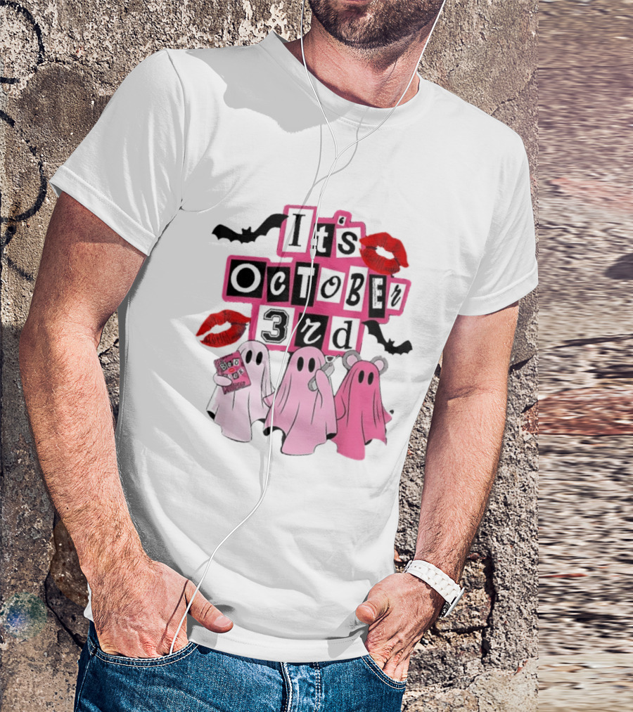 It's October 3rd Mean Girls Ghosts Halloween Bats Lips T-Shirt