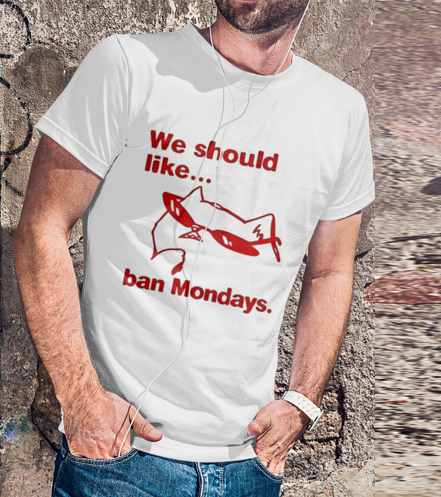 We Should Like To Ban Mondays Cat Sunglasses T-Shirt