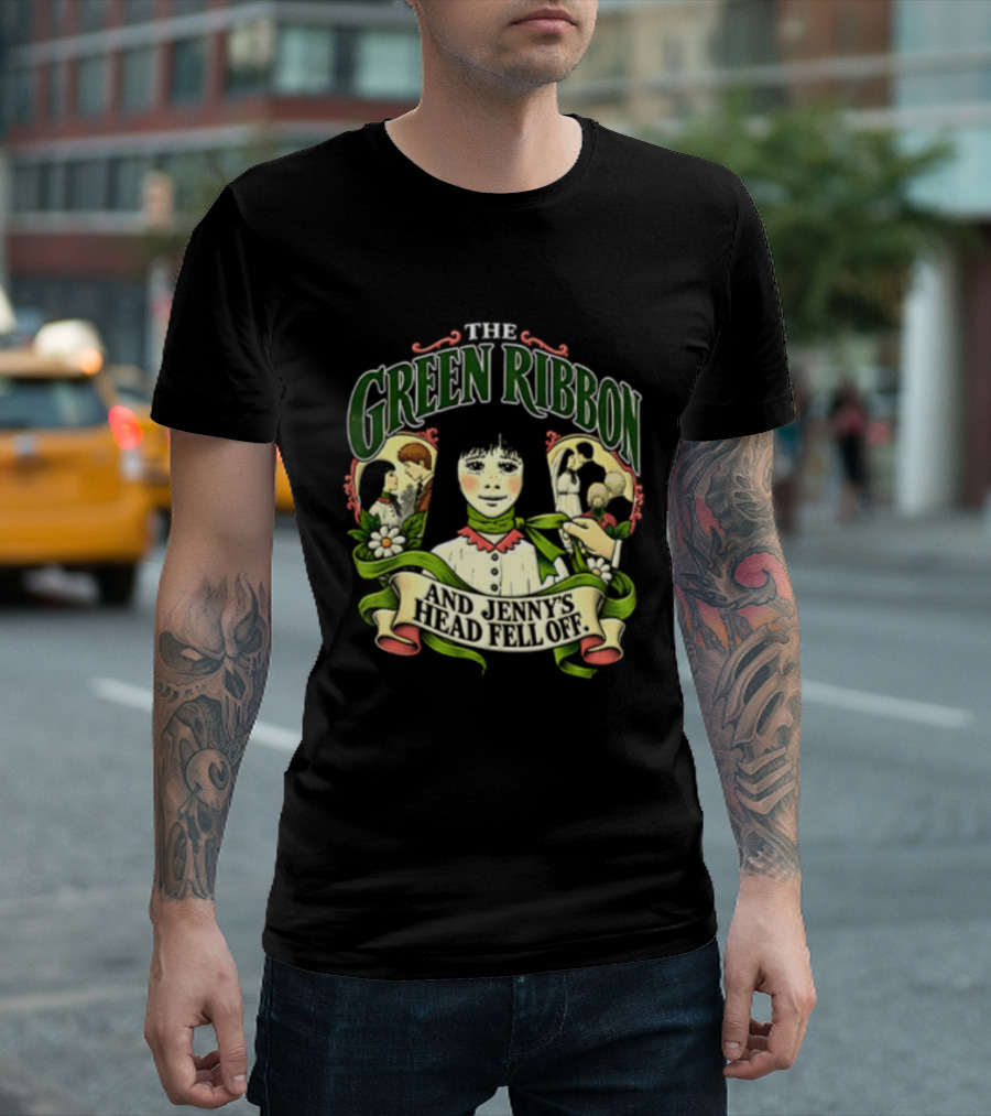 The Green Ribbon And Jennys Head Fell Off T-Shirt