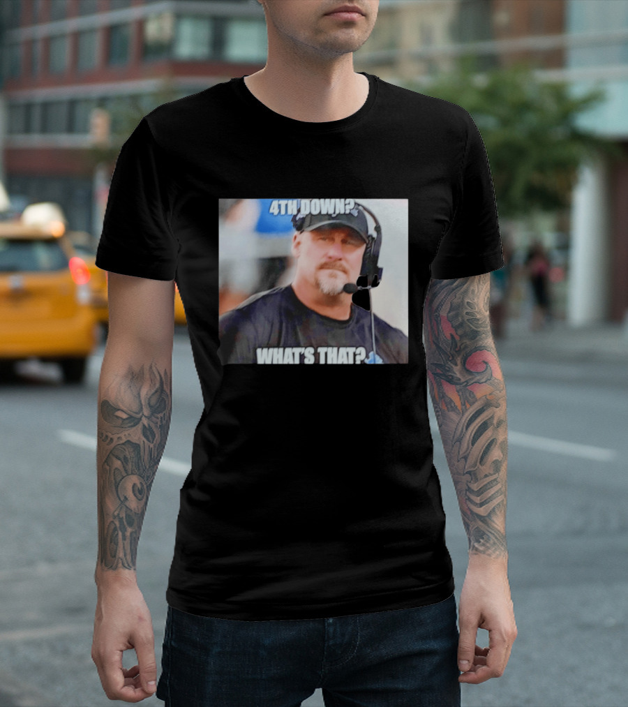 Dan Campbell 4th Down What's That Coaching Meme T-Shirt