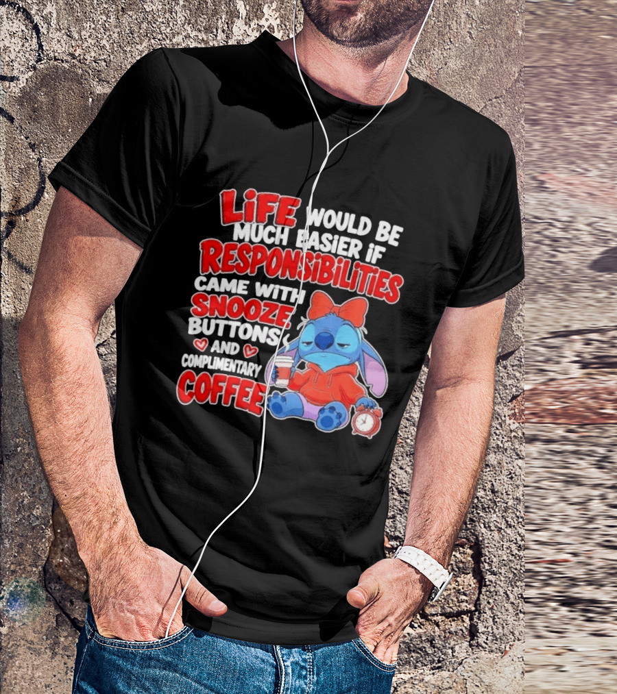 Stitch Life Easier Responsibilities Snooze Buttons Complimentary Coffee T-Shirt