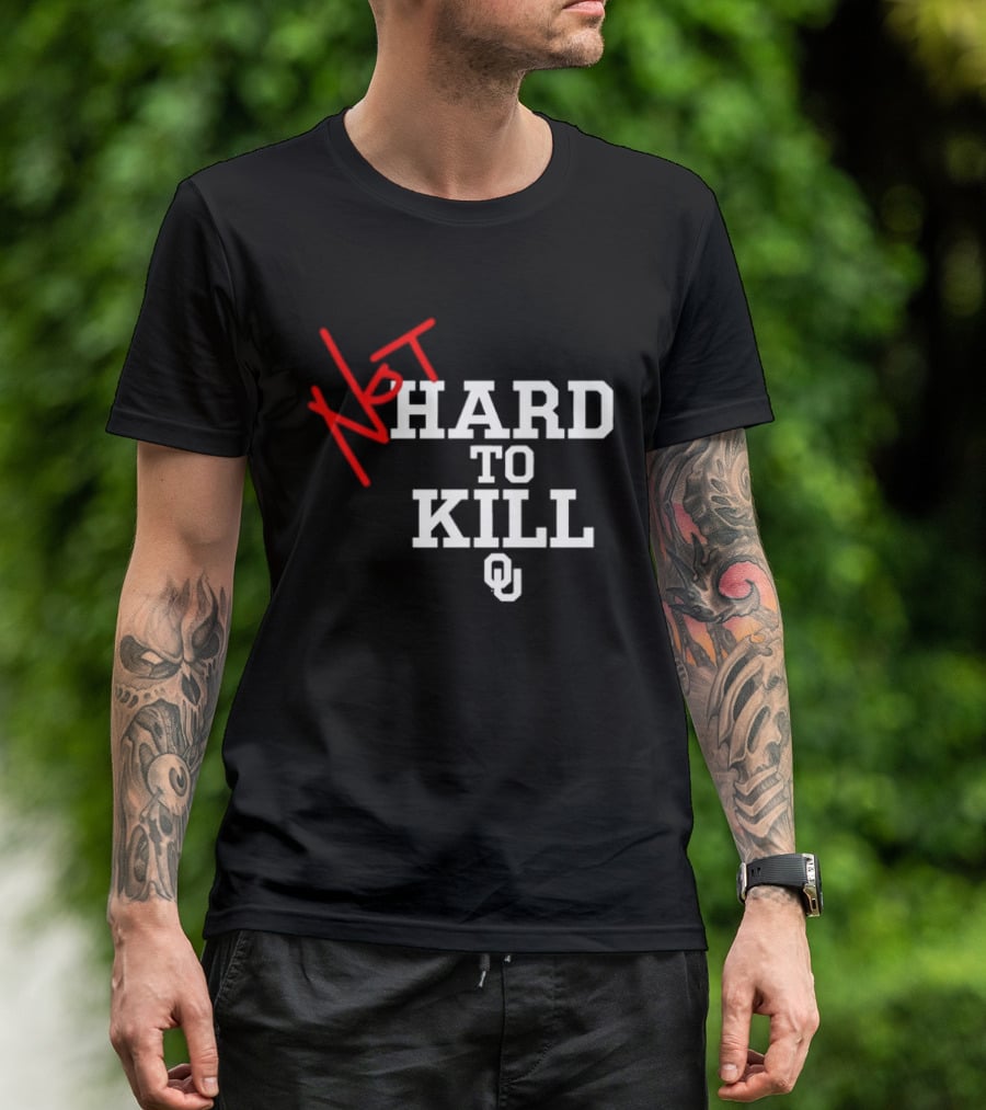 Not Hard To Kill OU Oklahoma Sooners College Football T-Shirt