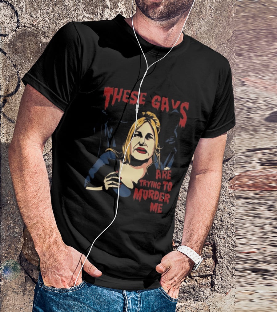 These Gays Are Trying To Murder Me Halloween Horror T-Shirt