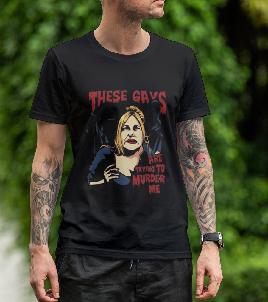 These Gays Are Trying To Murder Me Halloween Horror T-Shirt