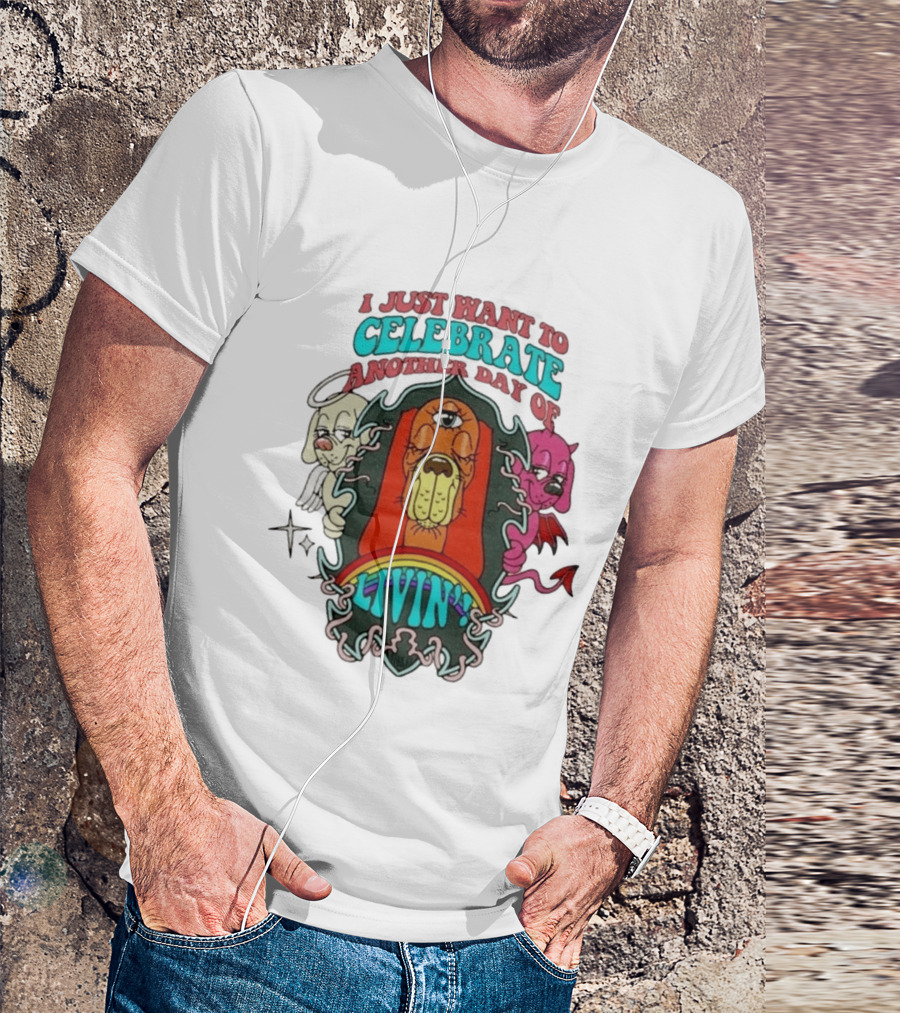 I Just Want To Celebrate Another Day Of Livin Psychedelic Three Eyed Cartoon Dog T-Shirt