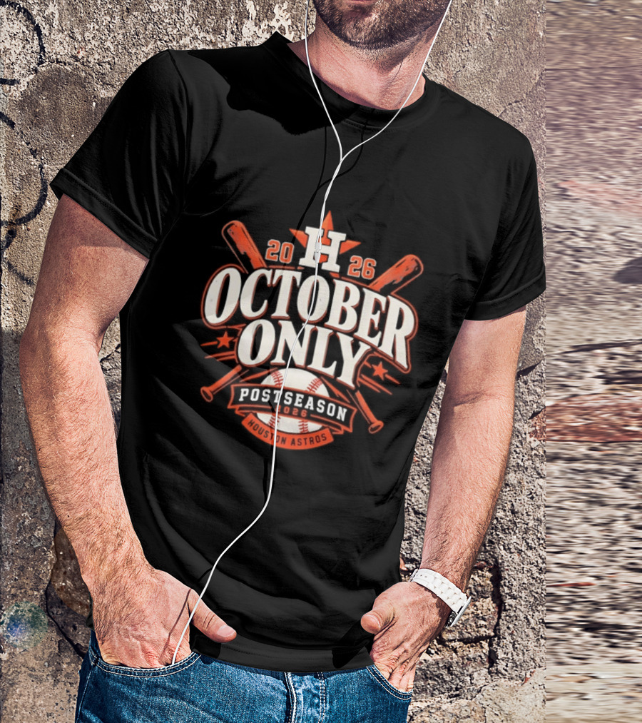 Houston Astros October Only Postseason 2026 Baseball T-Shirt