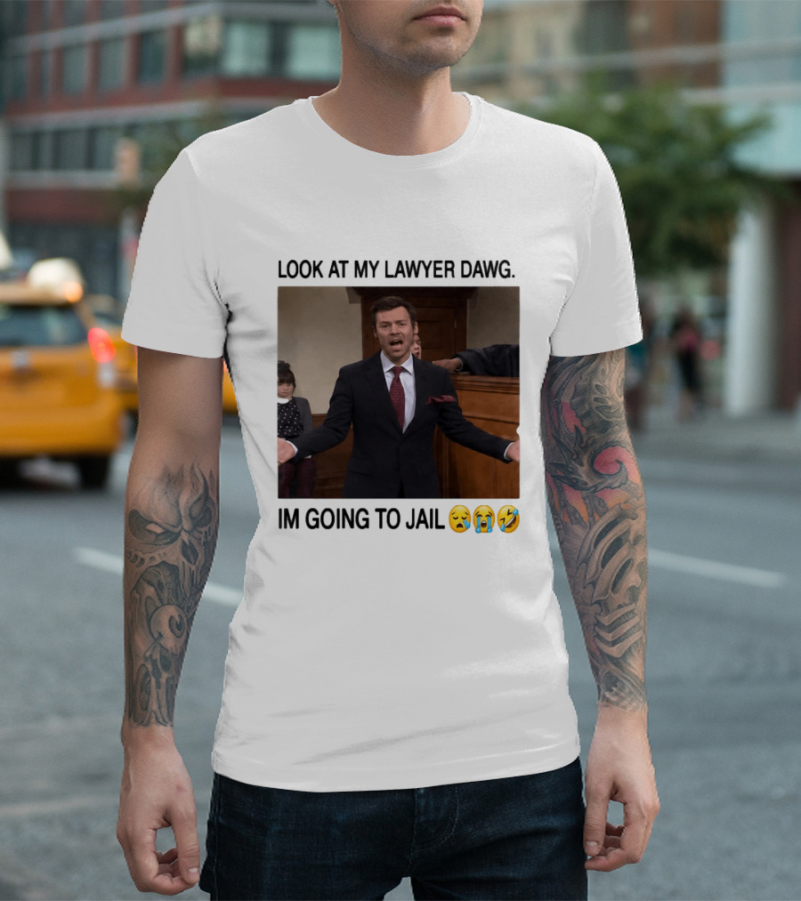Look At My Lawyer Dawg I'm Going To Jail Crying Laughing Emojis T-Shirt