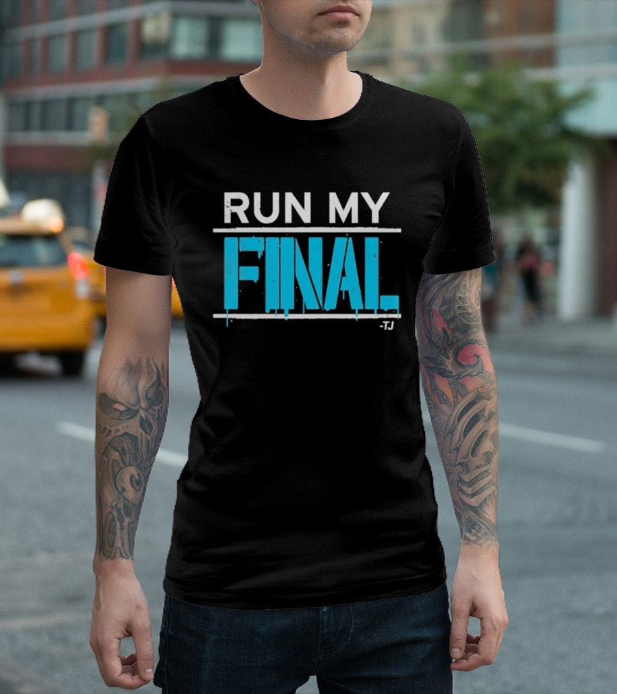 Run My Final Tj T-Shirt