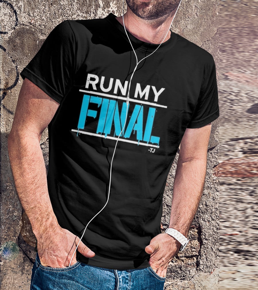Run My Final Tj T-Shirt