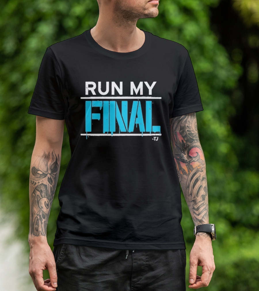 Run My Final Tj T-Shirt