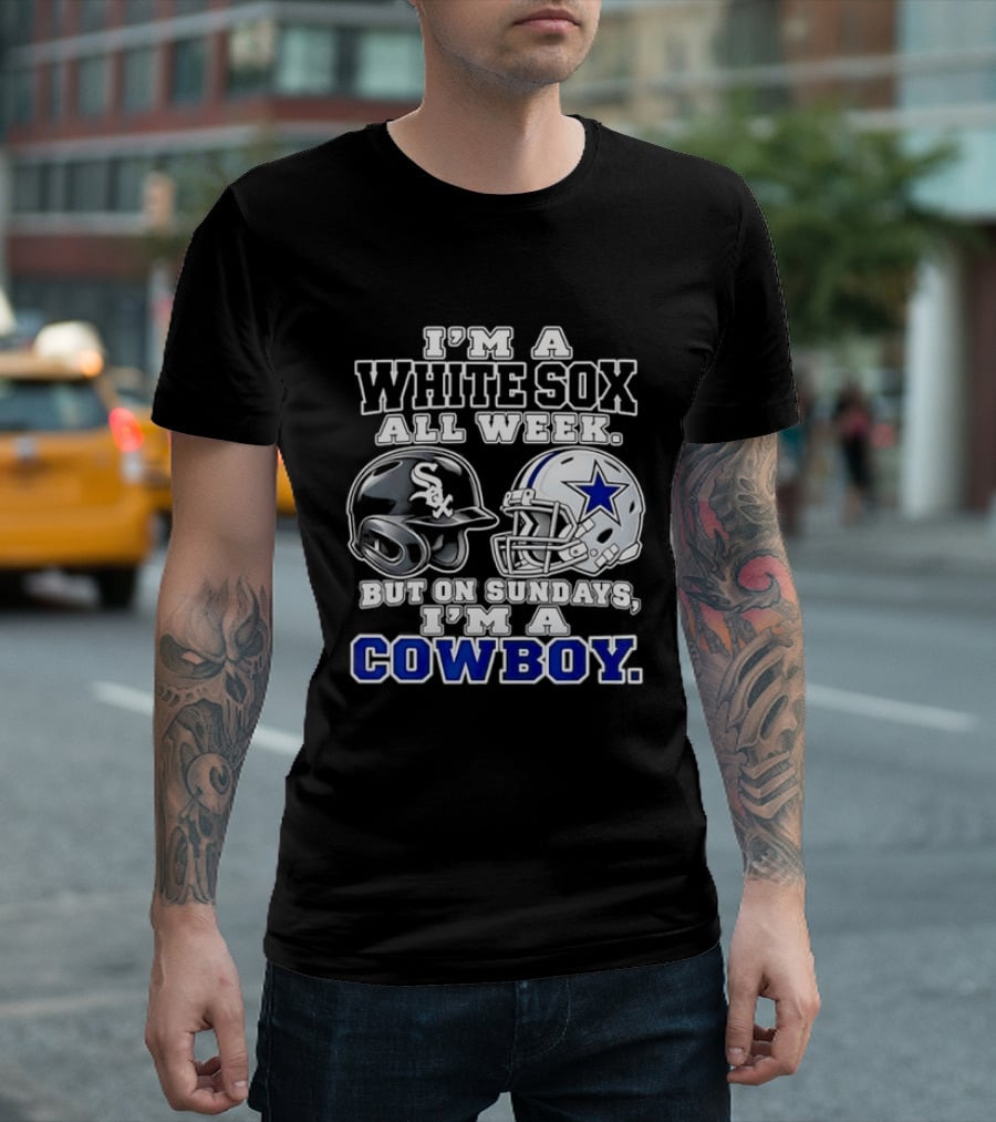 I'm A White Sox All Week But On Sundays I'm A Cowboy Football Baseball Helmets T-Shirt