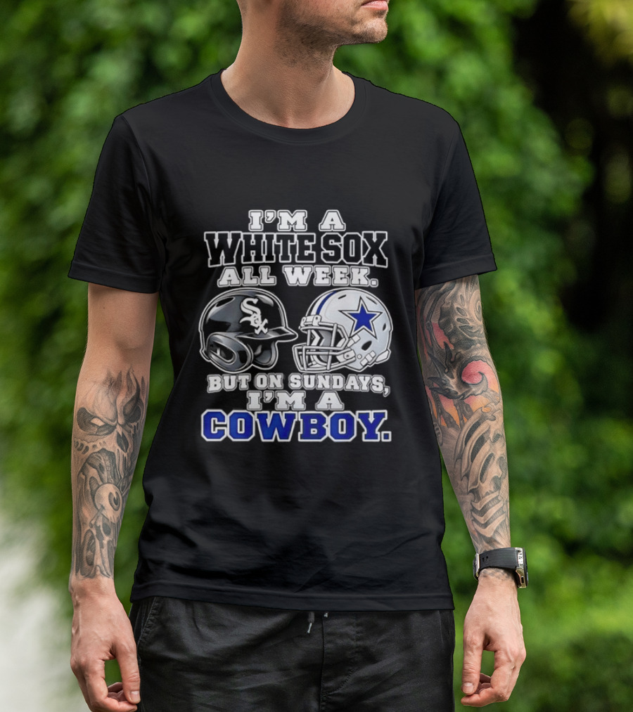 I'm A White Sox All Week But On Sundays I'm A Cowboy Football Baseball Helmets T-Shirt