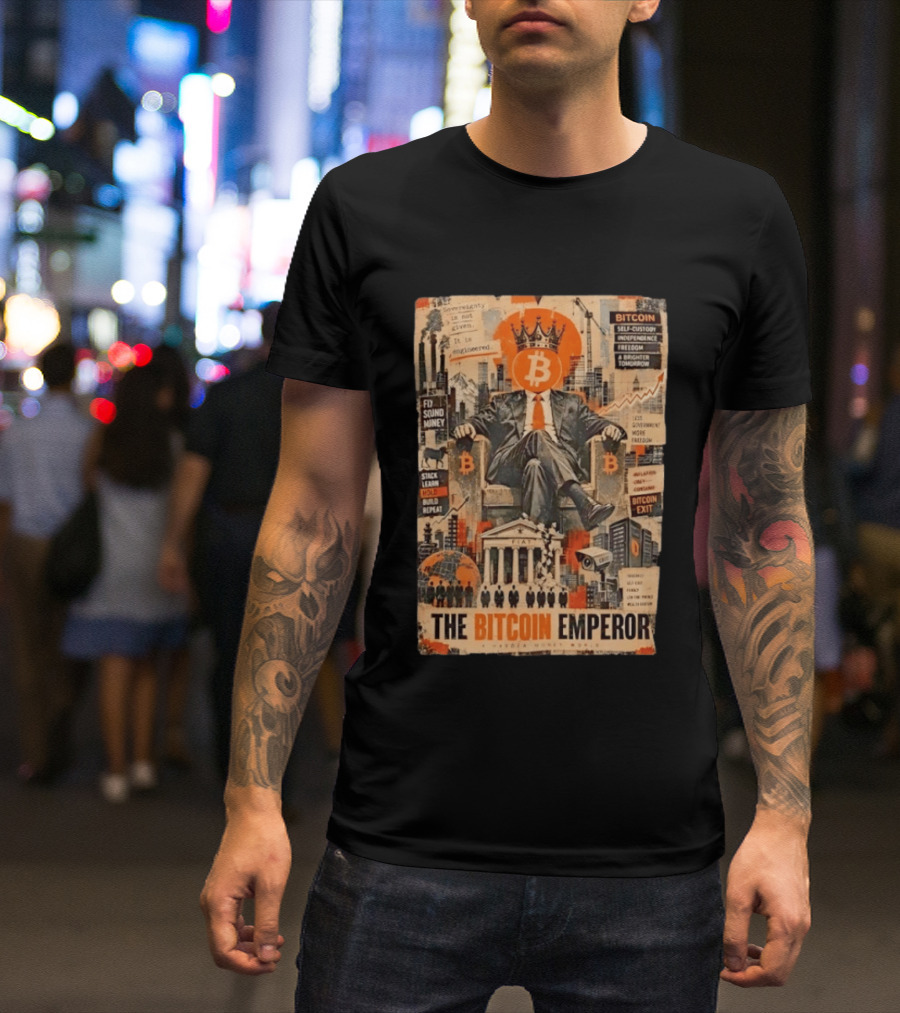 Bitcoin Emperor Sovereignty Sound Money Self Custody Independence Freedom T-Shirt