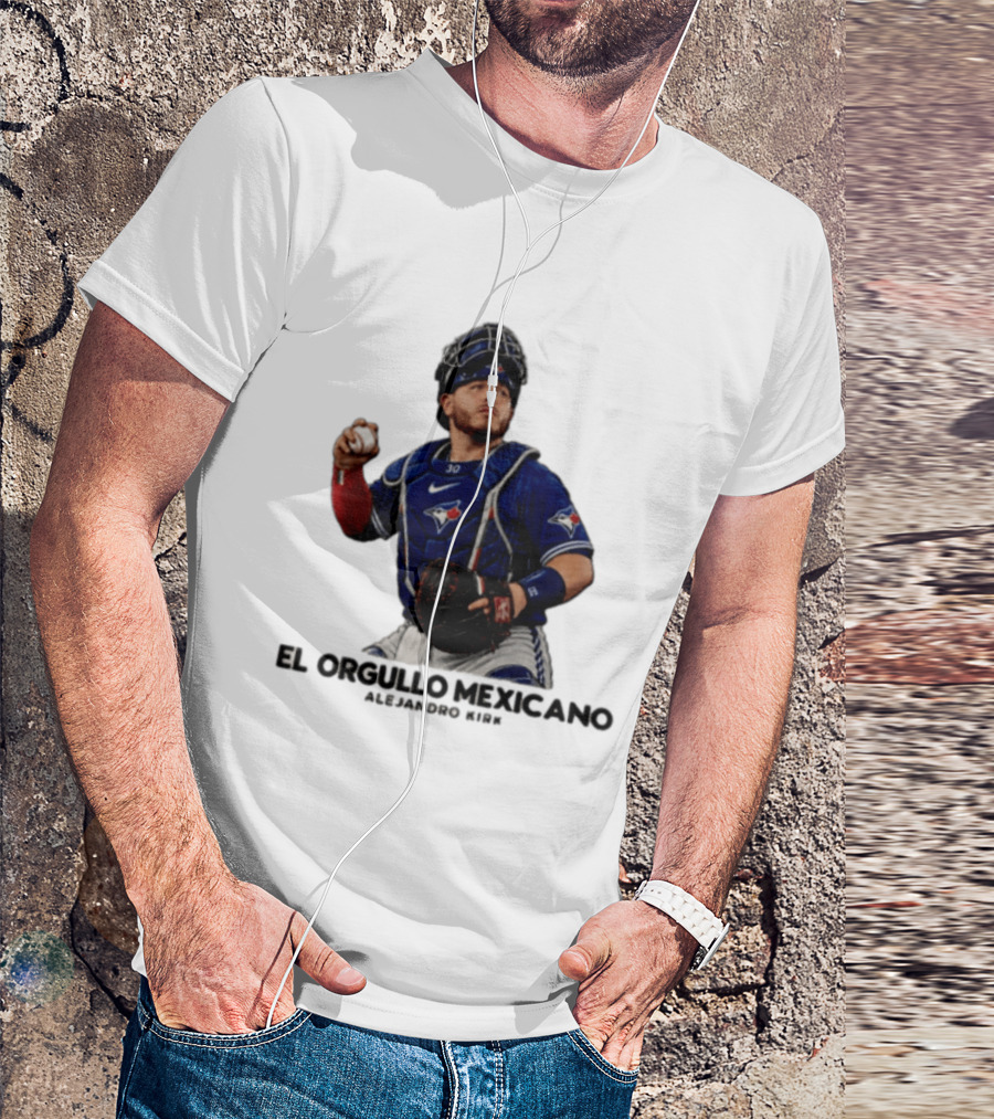 El Orgullo Mexicano Alejandro Kirk Toronto Blue Jays Catcher MLB T-Shirt