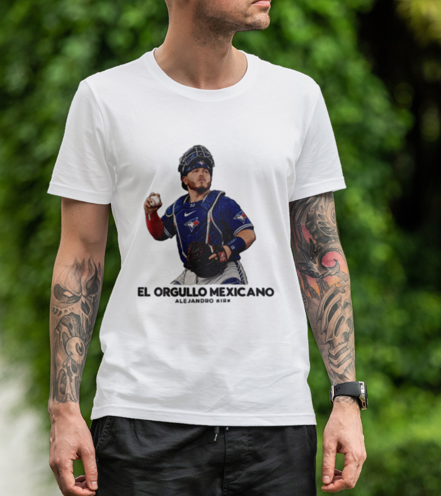 El Orgullo Mexicano Alejandro Kirk Toronto Blue Jays Catcher MLB T-Shirt
