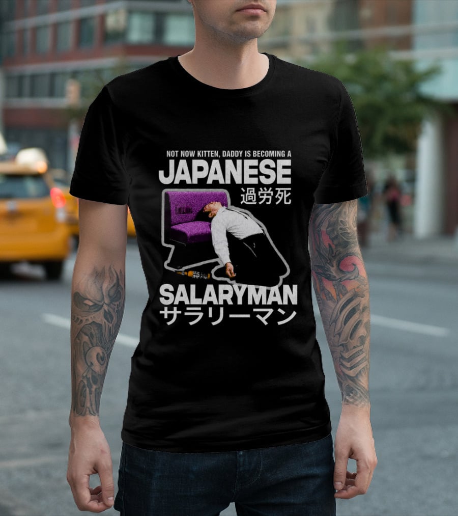 Not Now Kitten Daddy Is Becoming A Japanese Salaryman Katakana Couch Collapse T-Shirt