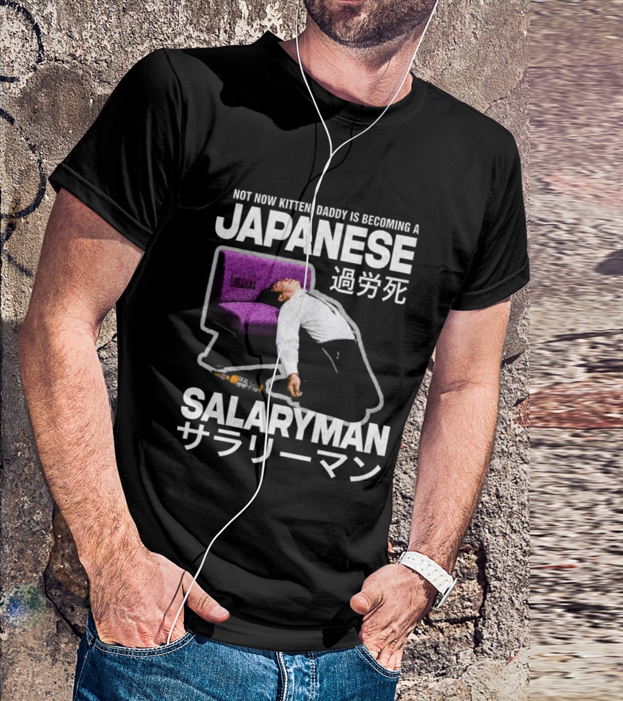 Not Now Kitten Daddy Is Becoming A Japanese Salaryman Katakana Couch Collapse T-Shirt