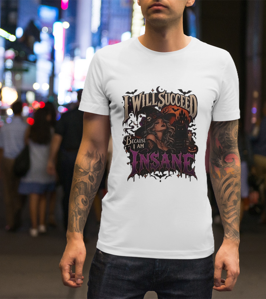 I Will Succeed Because I Am Insane Witch Halloween Magic Potion Black Cat Pumpkin T-Shirt