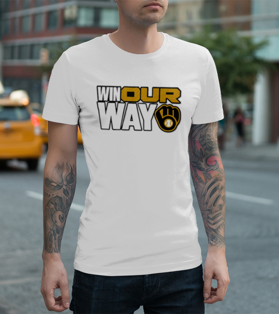 Milwaukee Brewers MLB Win Our Way Baseball Glove T-Shirt