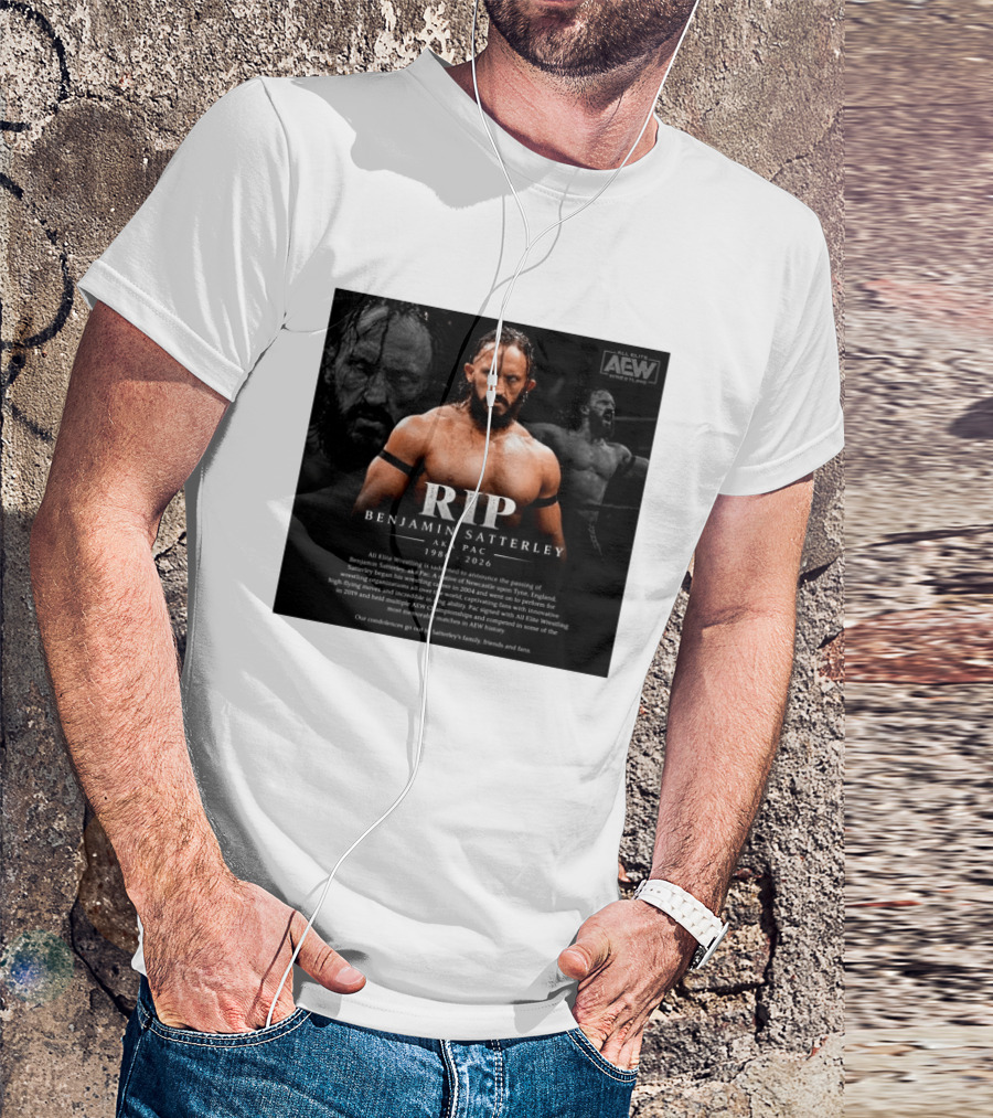 RIP Benjamin Satterley Aka Pac 1986 2026 AEW Wrestling T-Shirt