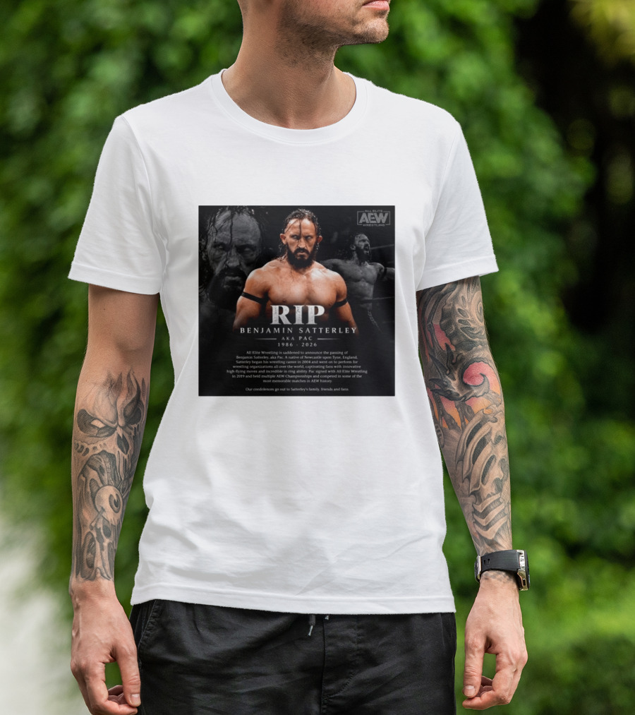RIP Benjamin Satterley Aka Pac 1986 2026 AEW Wrestling T-Shirt
