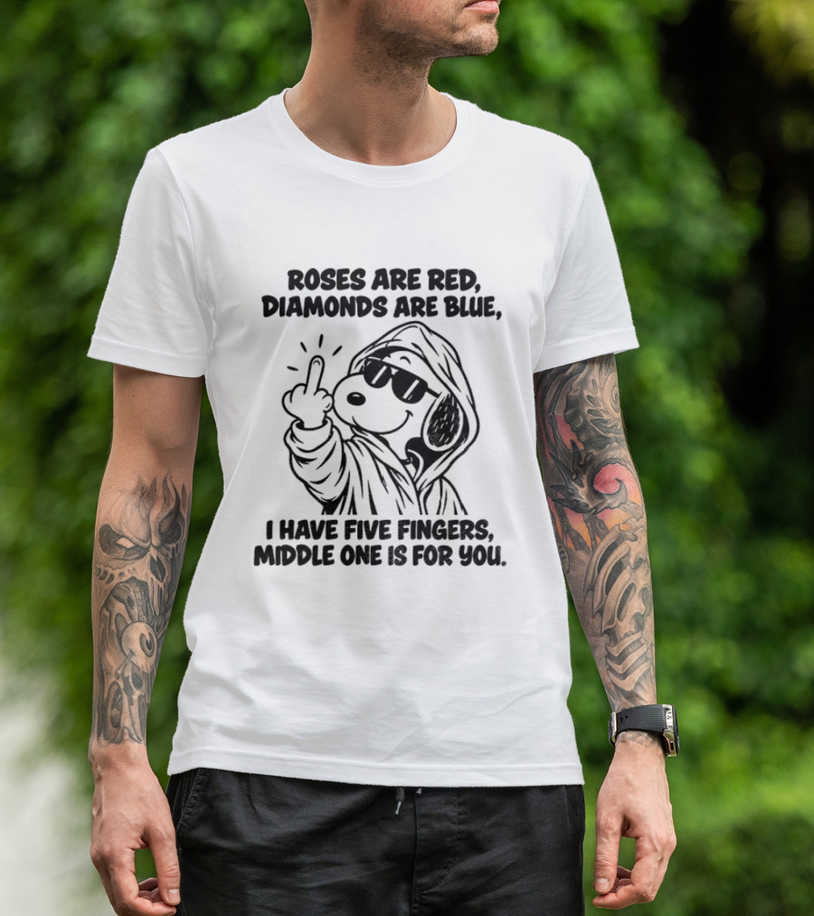 Snoopy Roses Are Red Diamonds Are Blue I Have Five Fingers Middle One Is For You T-Shirt