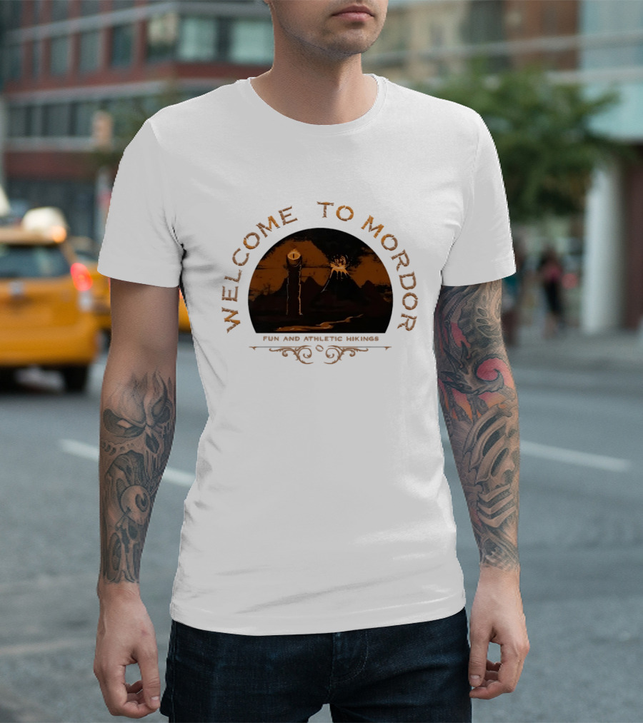 Welcome To Mordor Fun And Athletic Hikings Middle Earth Adventure Sauron's Eye Iconic Fantasy Journey T-Shirt