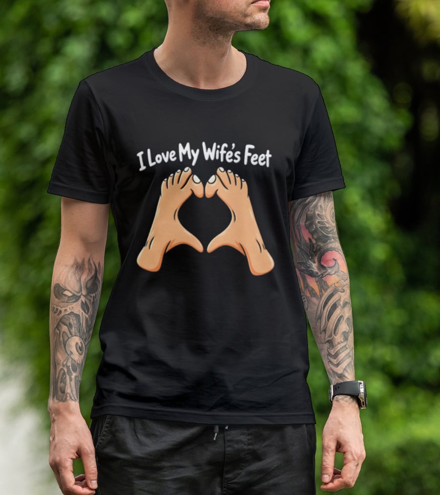I Love My Wife's Feet Heart Shape Gesture T-Shirt