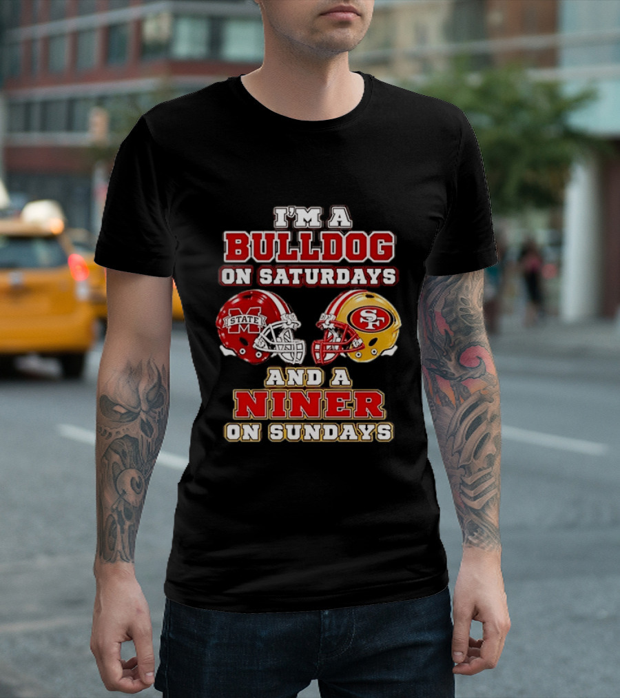 Mississippi State Bulldogs Fan On Saturdays And San Francisco 49ers Supporter On Sundays T-Shirt