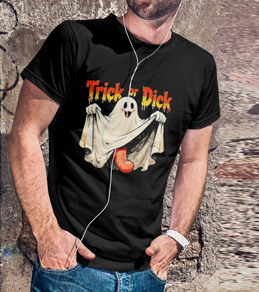 Trick Or Dick Halloween Ghost Spooky Theme With Playful Ghost T-Shirt