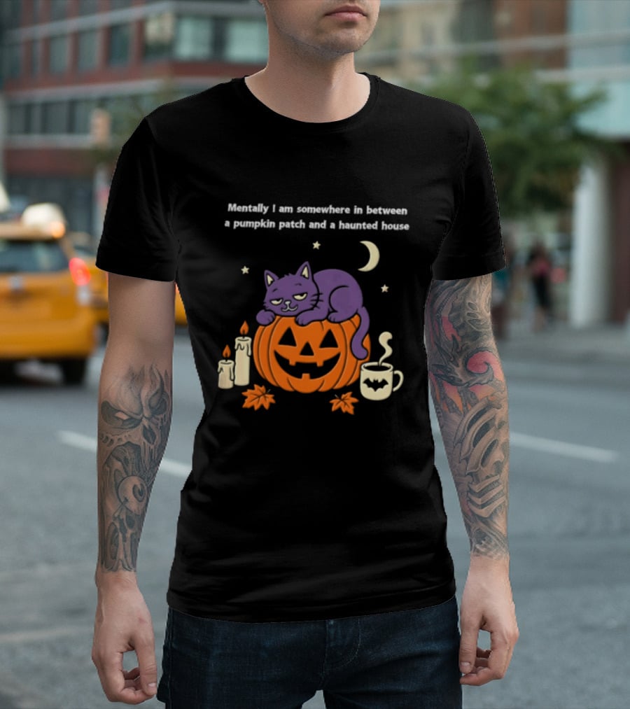 Mentally I Am Somewhere Between A Pumpkin Patch And A Haunted House Cat Candles Moon Cup Stars T-Shirt