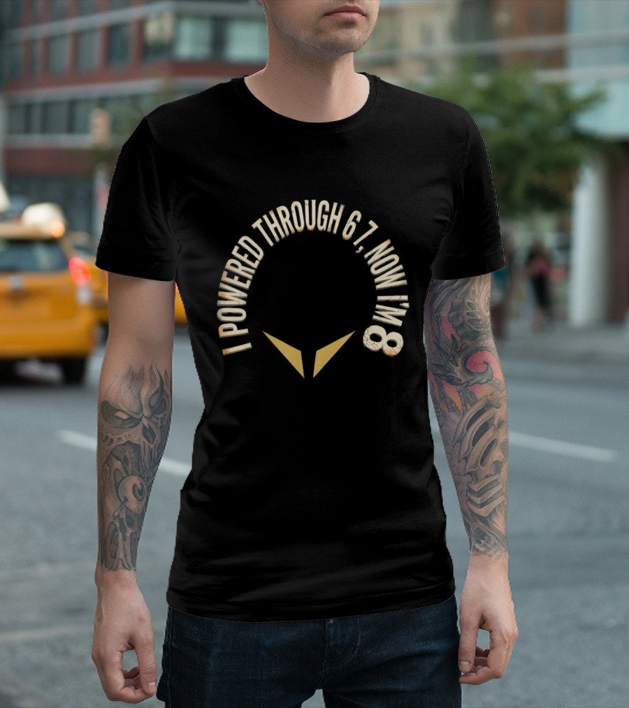 I Powered Through 6 7 Now I'm 8 Distressed Text With Chevron Arrows T-Shirt
