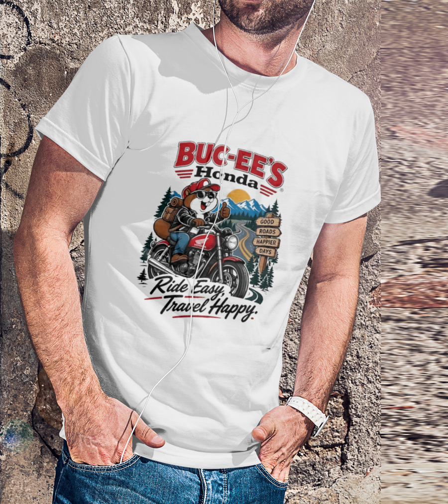 Buc Ee's Honda Ride Easy Travel Happy Good Roads Happier Days Motorcycle Adventure T-Shirt