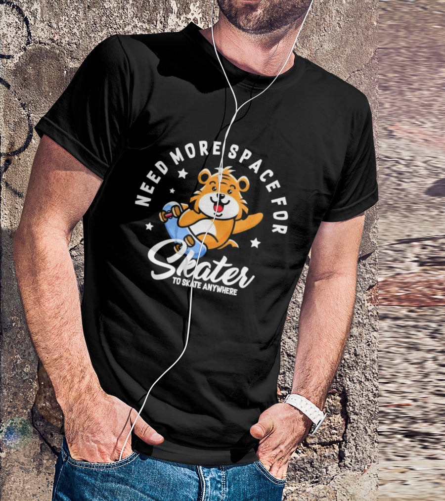 Need More Space Bear Skater To Skate Anywhere T-Shirt