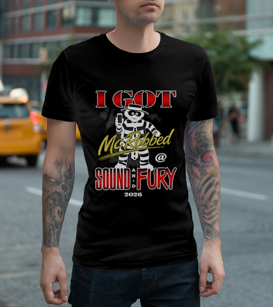 I Got McRobbed At Sound And Fury 2026 Hamburglar T-Shirt