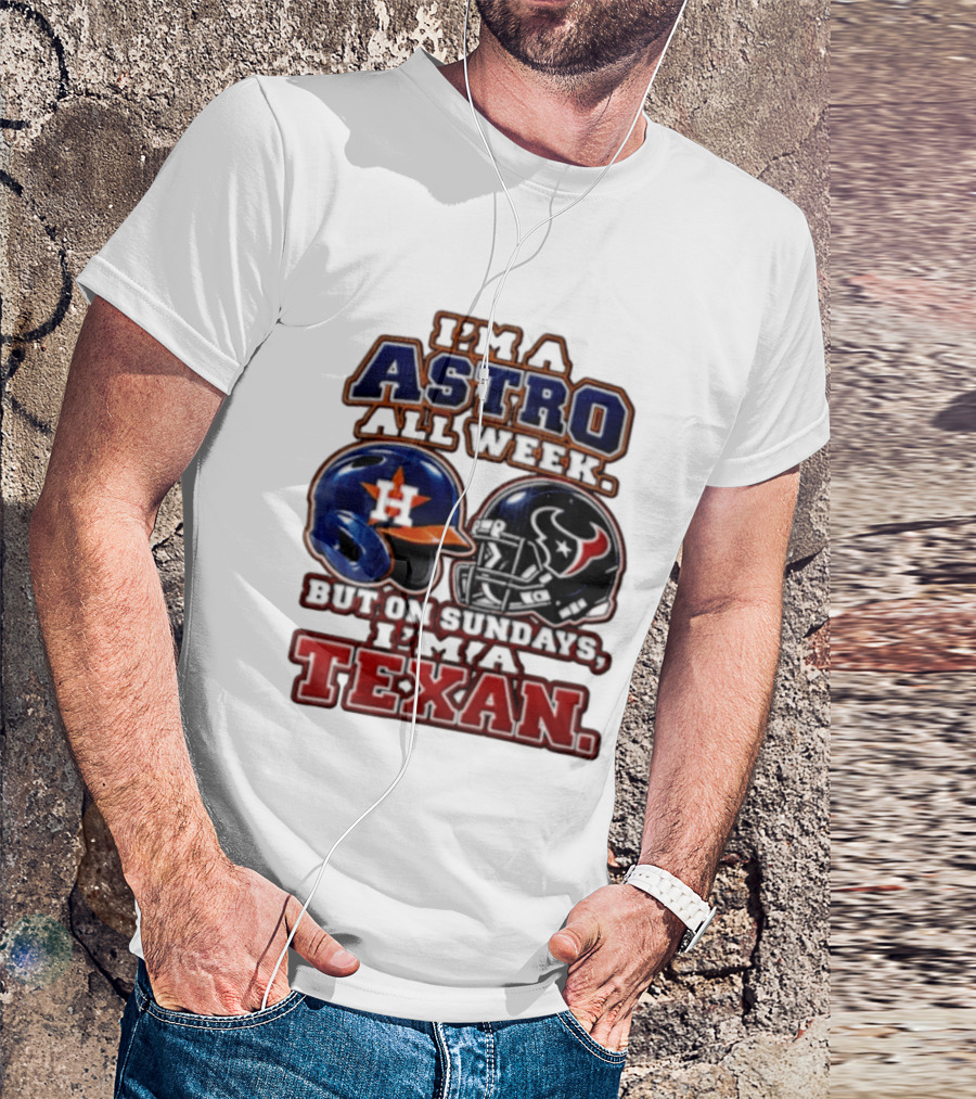 I'm A Astro All Week But On Sundays I'm A Texan Houston Sports Helmets T-Shirt