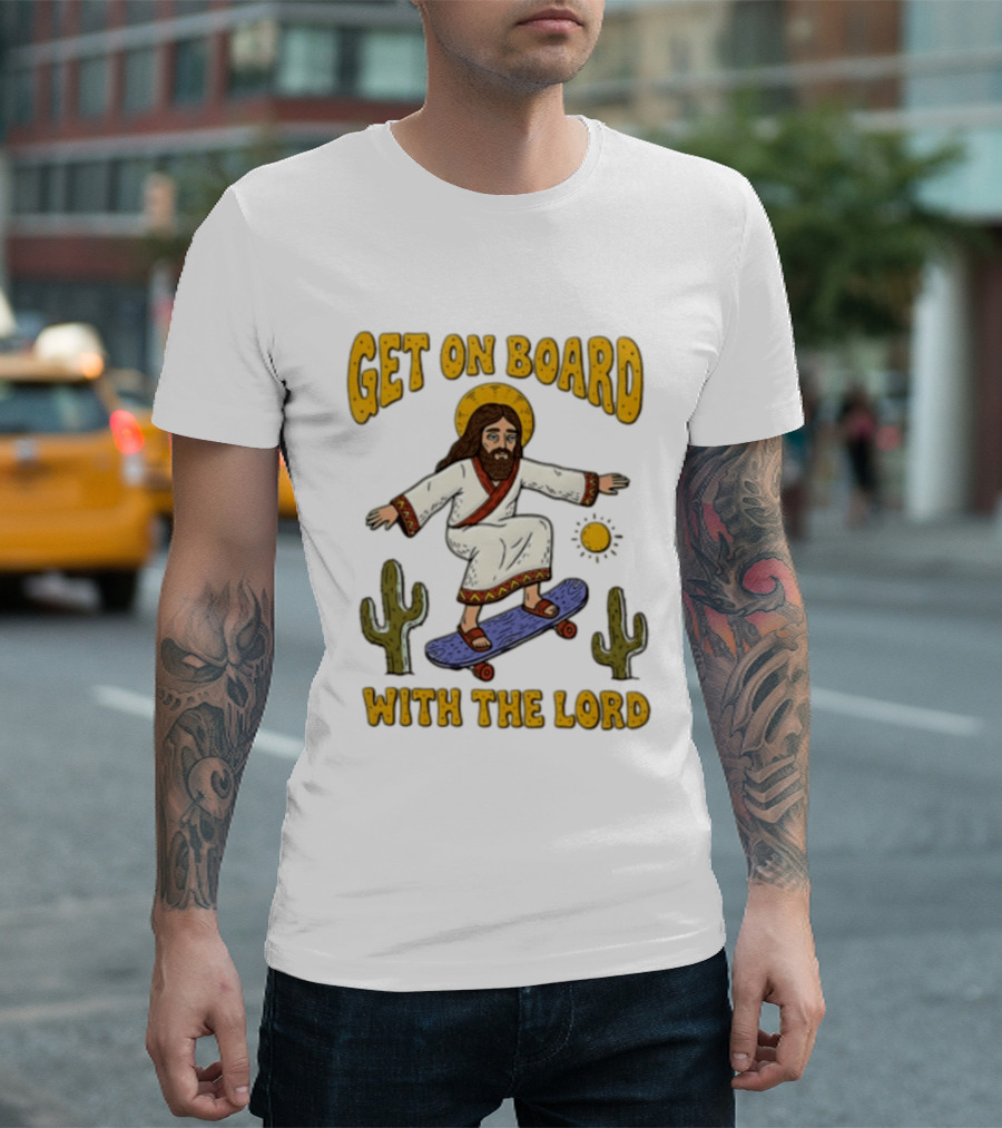 Get On Board With The Lord Jesus Skateboarding Desert Cacti T-Shirt