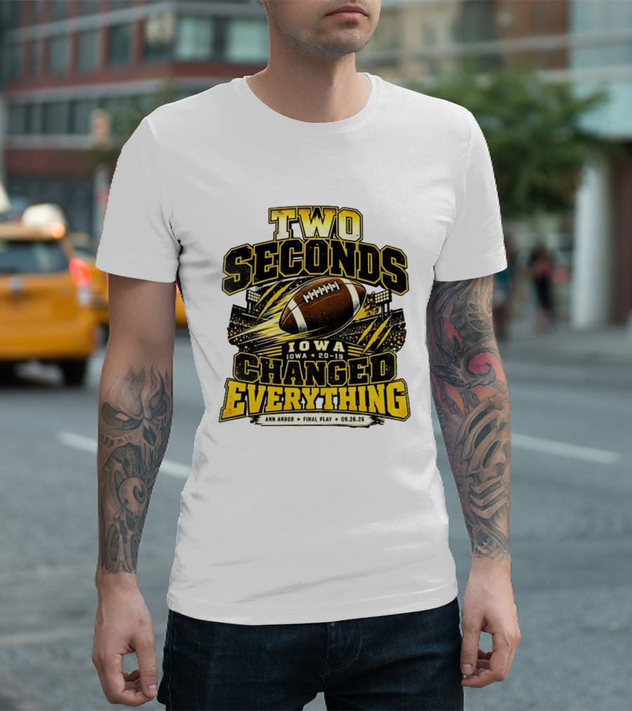 Two Seconds Iowa Football 20 19 Changed Everything Final Play Ann Arbor 09 26 26 T-Shirt