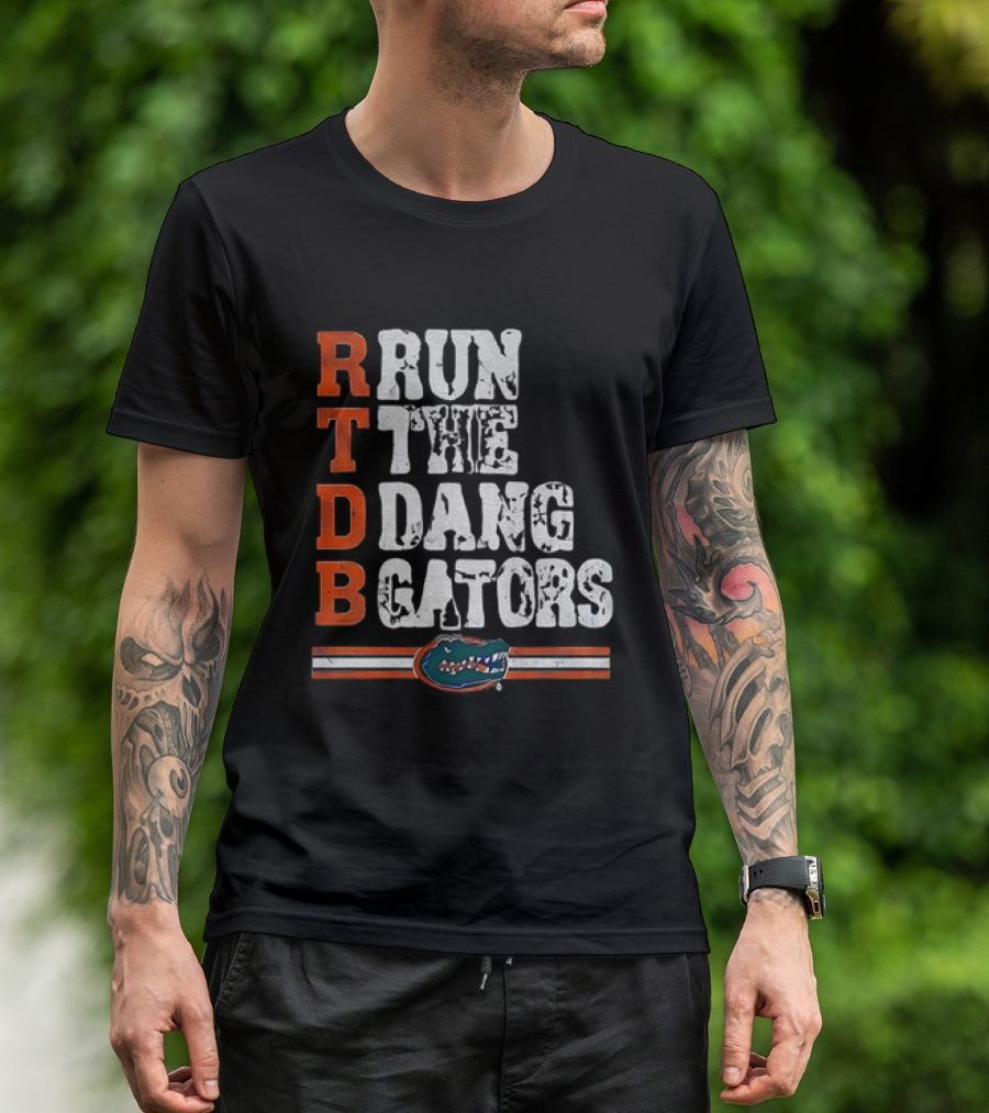 Florida Gators RTDB Run The Dang Gators Football T-Shirt