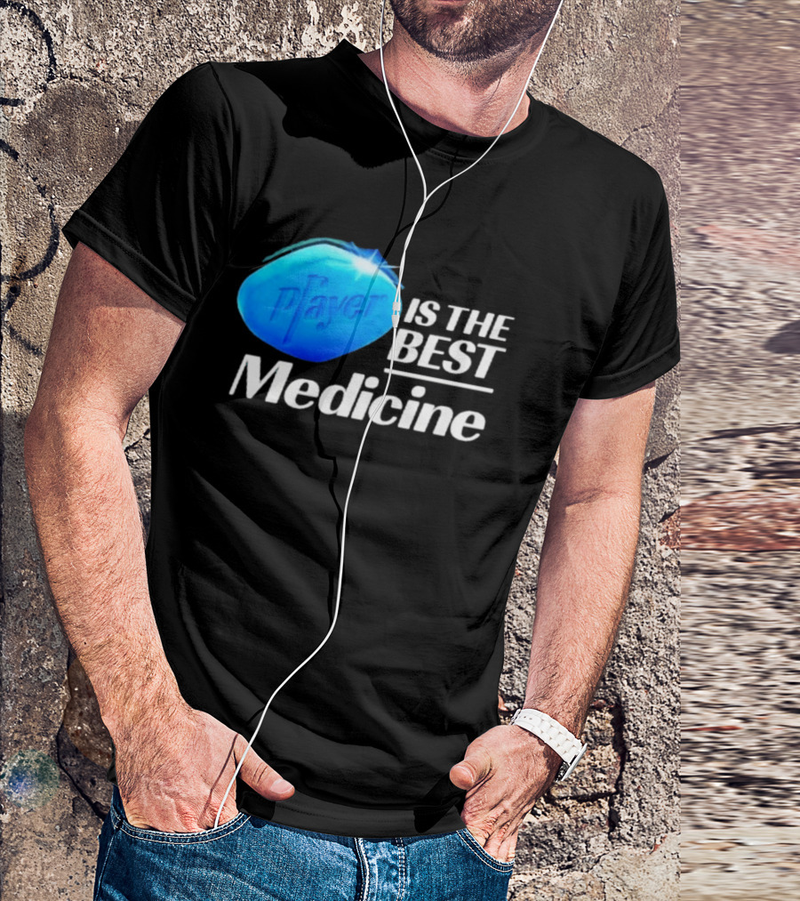 Player Is The Best Medicine Blue Pill Playful Variation T-Shirt