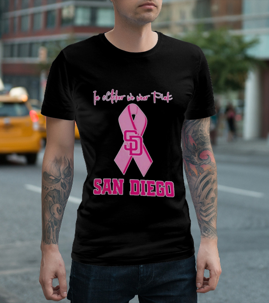 San Diego Padres In October We Wear Pink Breast Cancer Awareness Ribbon T-Shirt
