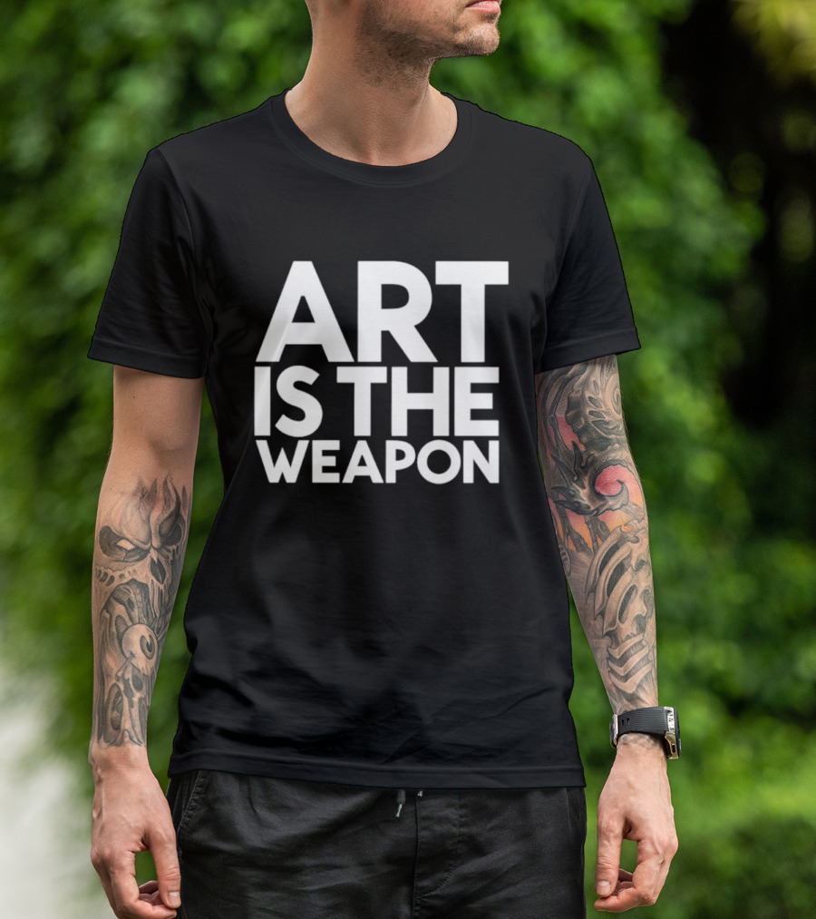 Art Is The Weapon Inspirational Creative T-Shirt