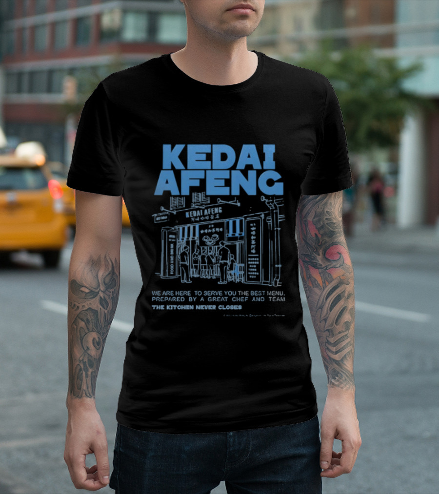 Kedai Afeng The Kitchen Never Closes Great Meals T-Shirt
