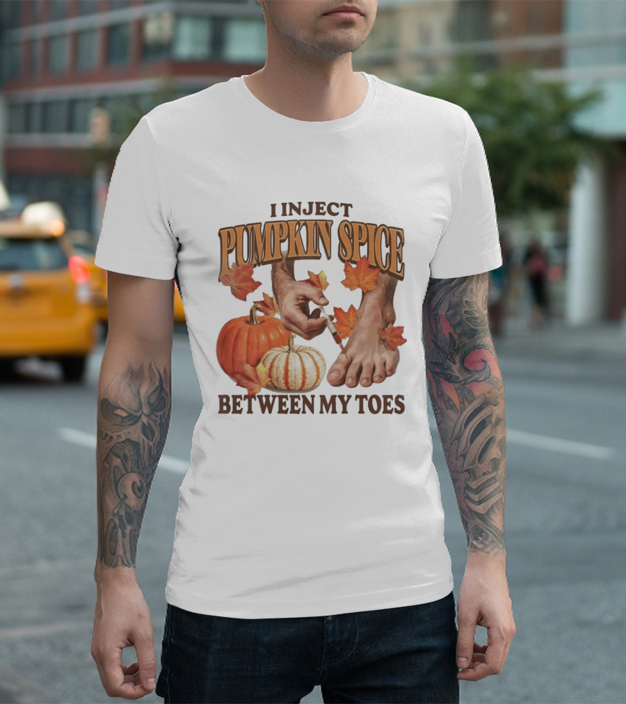 I Inject Pumpkin Spice Between My Toes Autumn Aesthetic Pumpkins Leaves T-Shirt