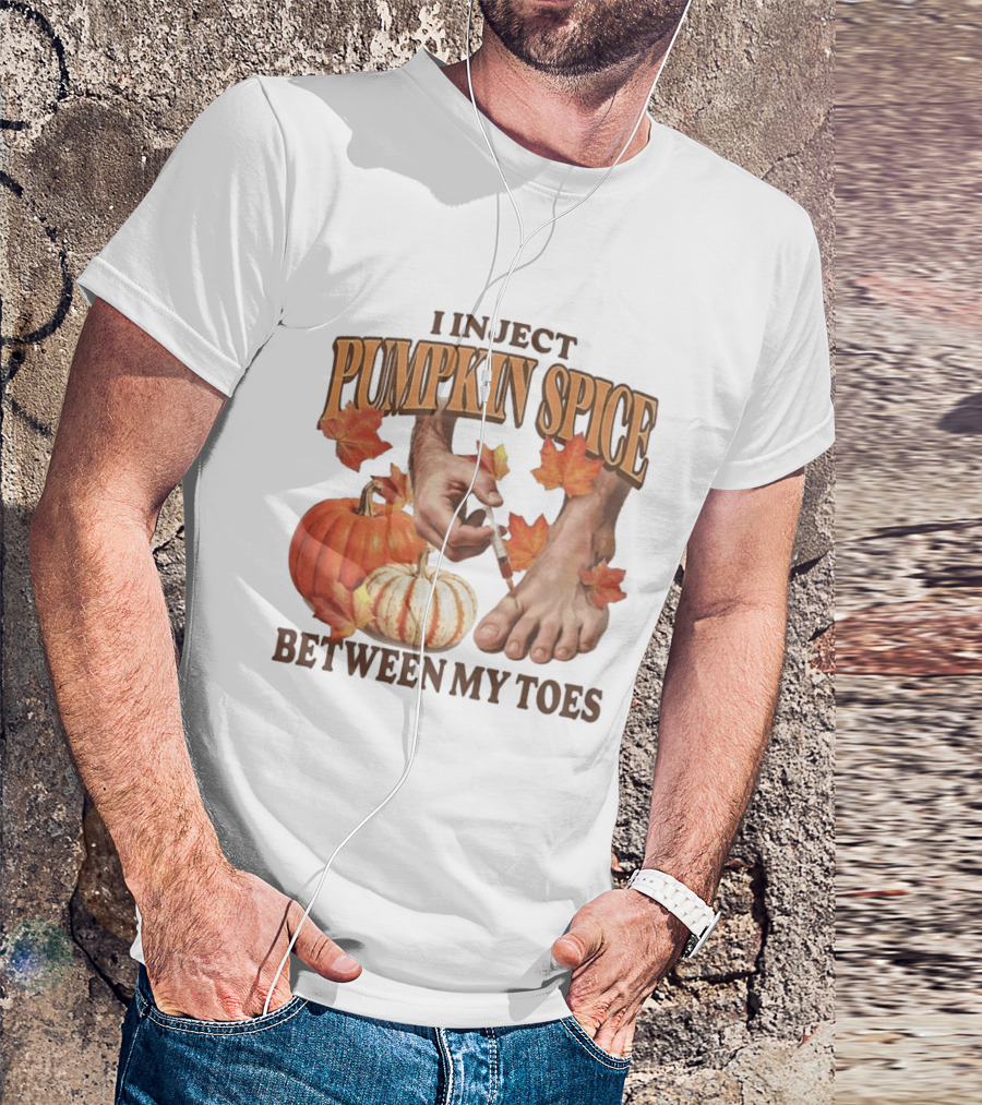 I Inject Pumpkin Spice Between My Toes Autumn Aesthetic Pumpkins Leaves T-Shirt
