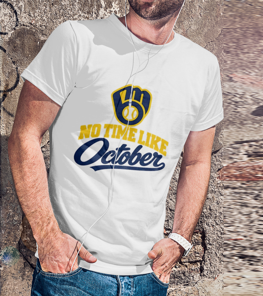 Milwaukee Brewers No Time Like October MLB Playoff Push Baseball Fan Gear T-Shirt