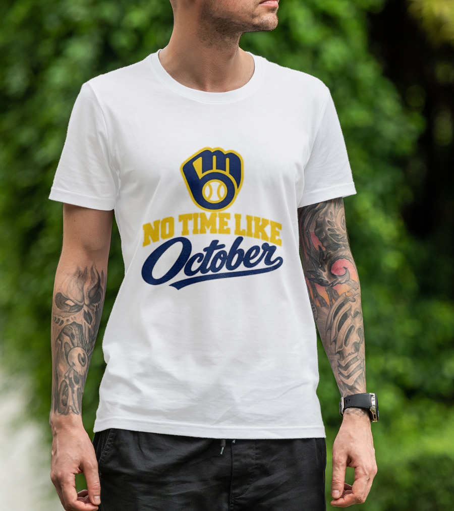 Milwaukee Brewers No Time Like October MLB Playoff Push Baseball Fan Gear T-Shirt