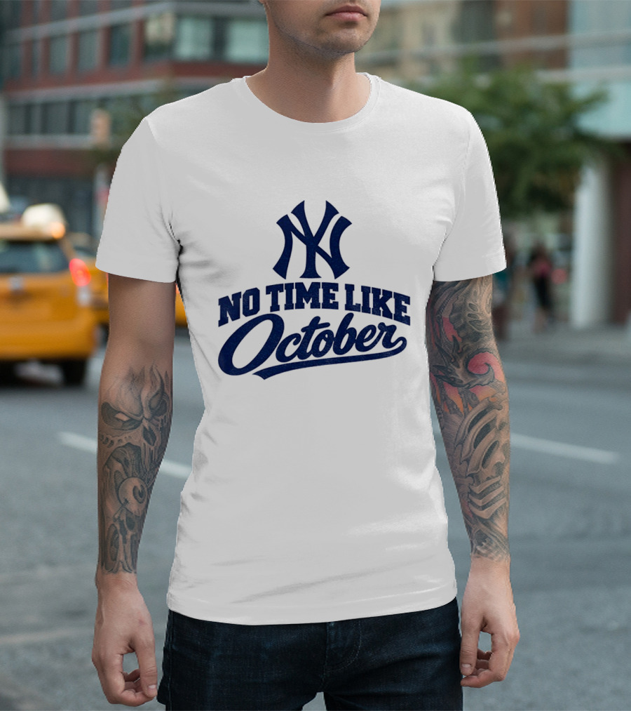 New York Yankees No Time Like October MLB T-Shirt