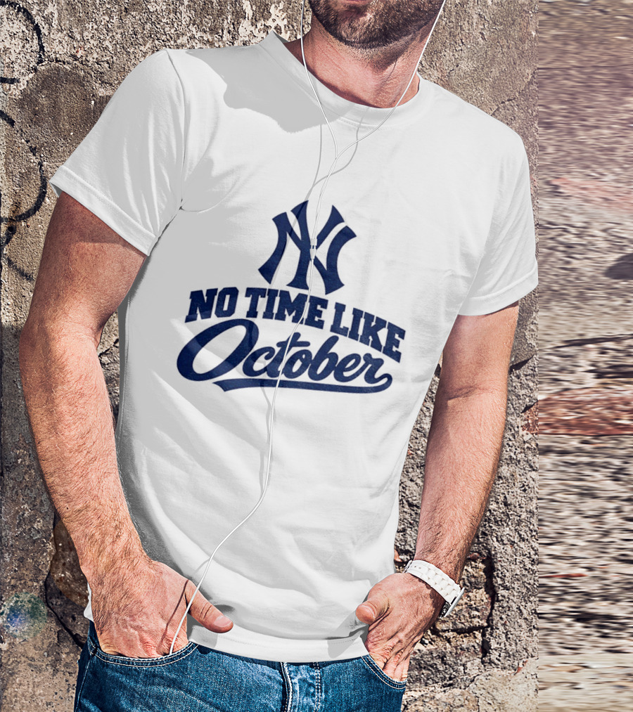 New York Yankees No Time Like October MLB T-Shirt